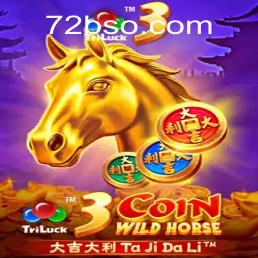 Descubra a Emoção do Jogo 3CoinWildHorse no 72B.com