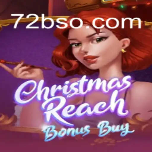 Descubra ChristmasReachBonusBuy: O Novo Fenômeno de Jogos da 72B.com